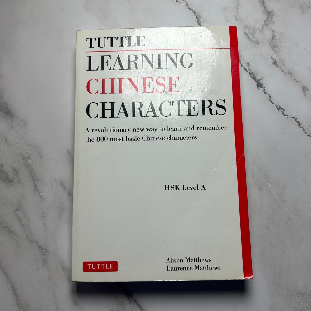 Tuttle‎ Learning Chinese Characters HSK Level A Alison Laurence Matthews